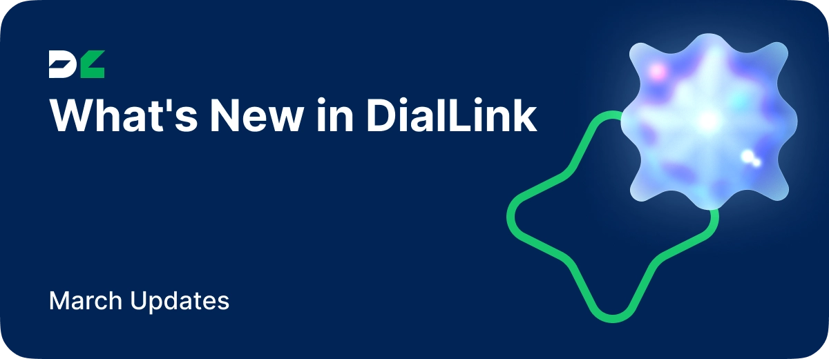 what's new in DialLink - march 2025