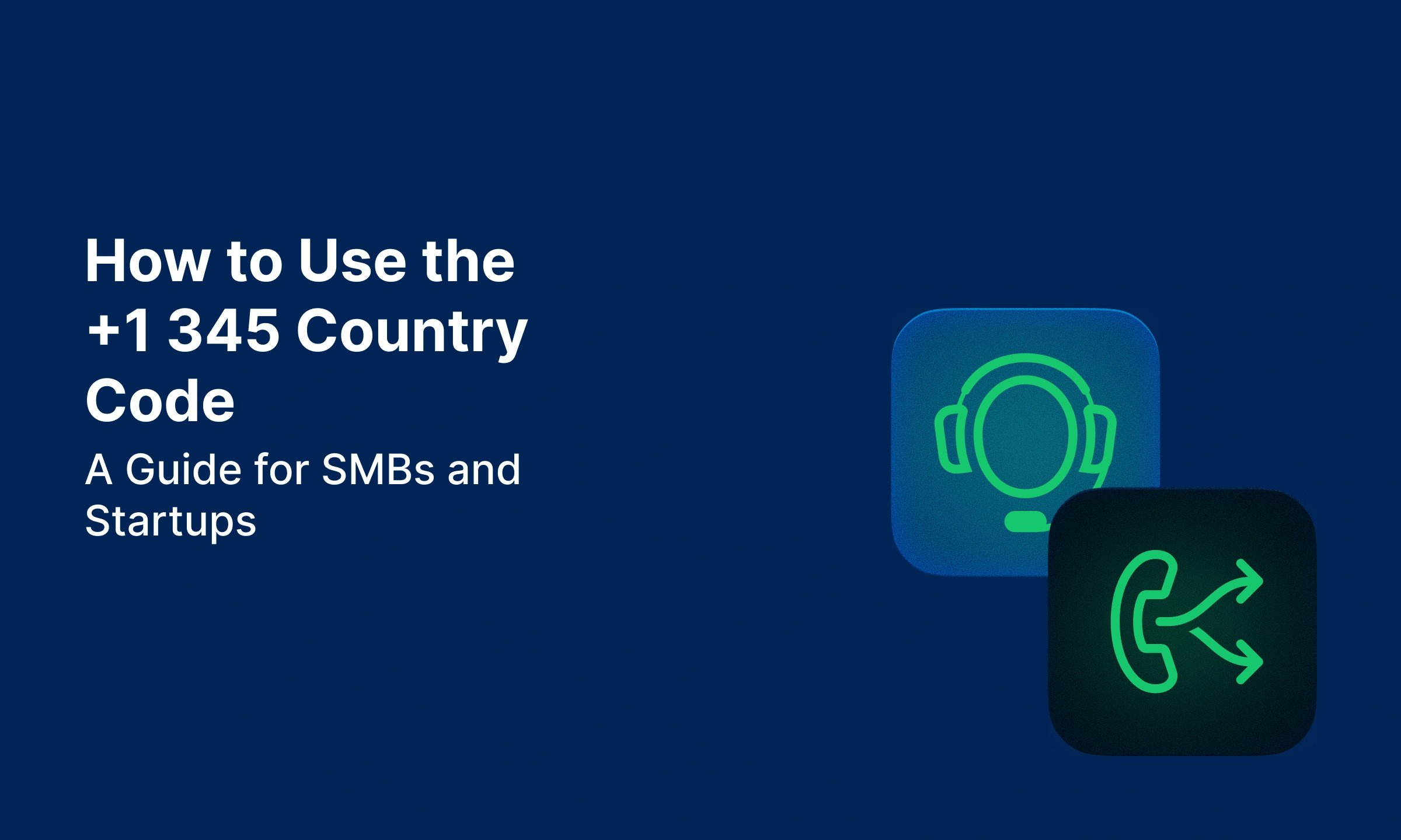 how to use +1 345 country code