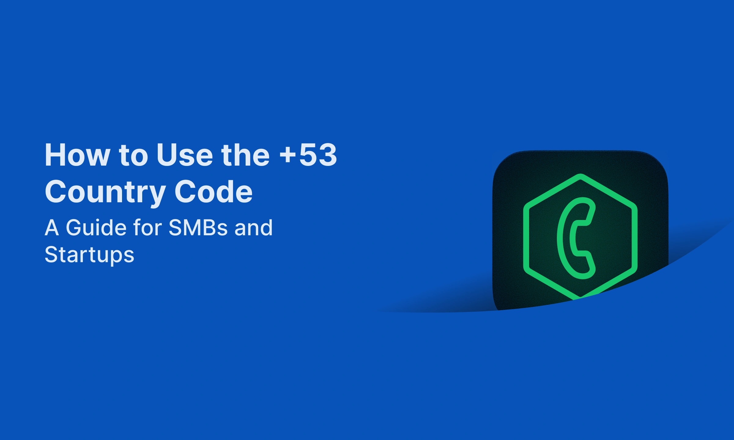 how to use +53 country code